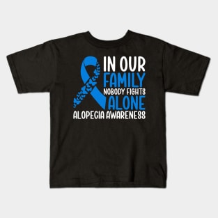 Alopecia Awareness In Our Family Nobody Fights Alone Kids T-Shirt